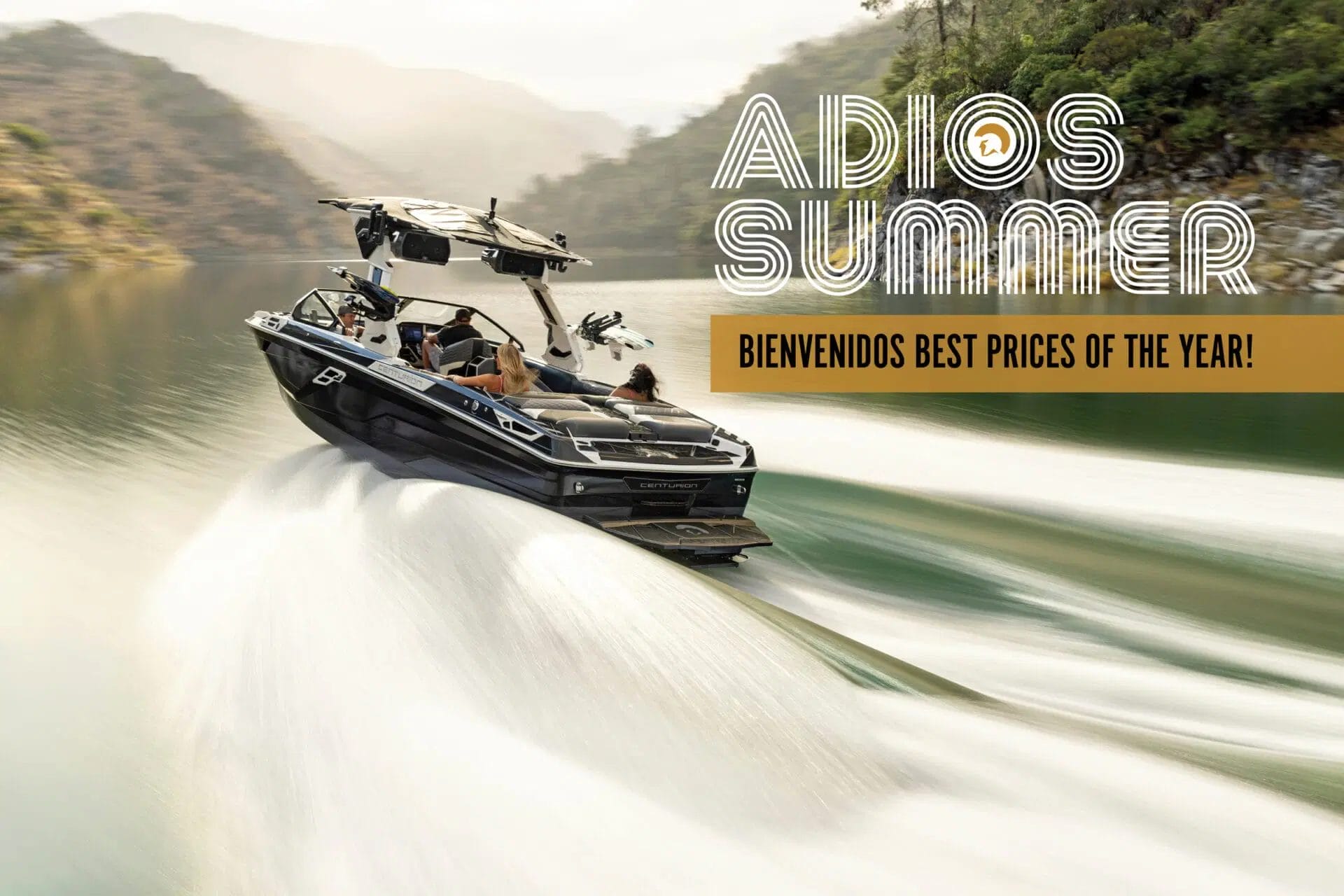 A speedboat with people onboard moves swiftly through a lake surrounded by hills. The text reads, "ADIOS SUMMER - BIENVENIDOS BEST PRICES OF THE YEAR! Don't miss the Centurion Summer Sale!